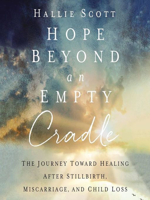 Title details for Hope Beyond an Empty Cradle by Hallie Scott - Available